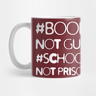Books Not Guns Schools Not Prisons Mug
